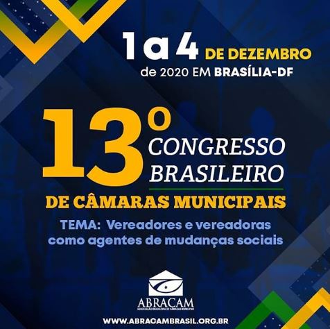 VEREADORES E VEREADORAS O ano de 2020 está sendo um ano desafiador, mas como todos os anos, a ABRACAM realiza o Congresso Brasileiro de Câmaras Municipai. Vamos debater os principais assuntos relacionados ao Poder Legislativo Municipal e temas políticos de relevância nacional. Venha prestigiar o 13º Congresso Brasileiro de Câmaras Municipais em Brasília, de 1 a 4 de dezembro de 2020. Saiba mais... www.abracambrasil.org.br/eventos